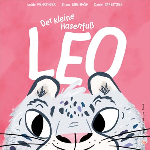 Der kleine Hasenfuß Leo Der kleine Hasenfuß Leo von Bibliothek der Provinz