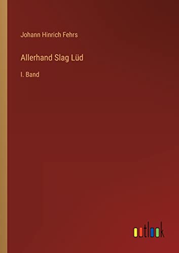 Allerhand Slag Lüd: I. Band von Outlook Verlag