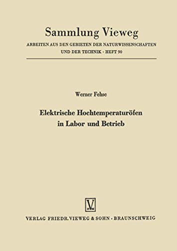 Elektrische Hochtemperaturofen in Labor Und Betrieb (German Edition) (Sammlung Vieweg, 90, Band 90) von Vieweg+Teubner Verlag