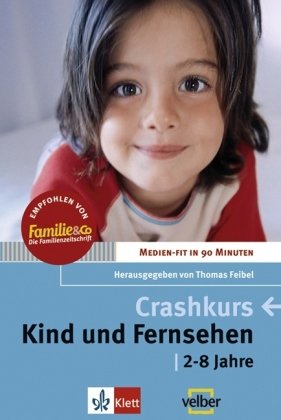 Crashkurs - Kind und Fernsehen: 2-8 Jahre