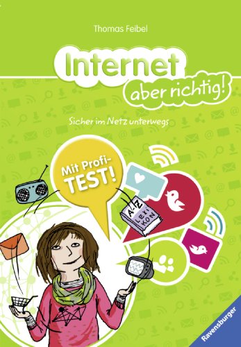 Internet aber richtig!: Sicher im Netz unterwegs: Sicher im Netz unterwegs. Mit Profi-Test!