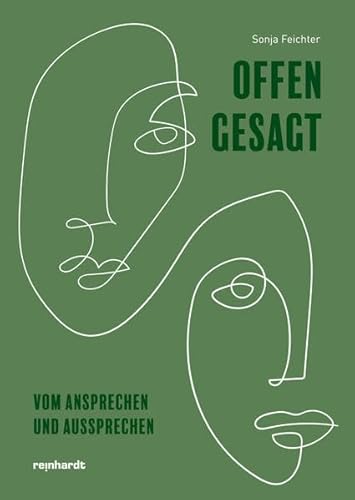 Offen gesagt: Vom Ansprechen und Aussprechen