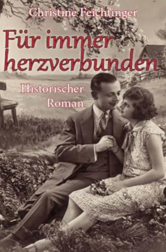 Für immer herzverbunden: Historischer Roman von epubli