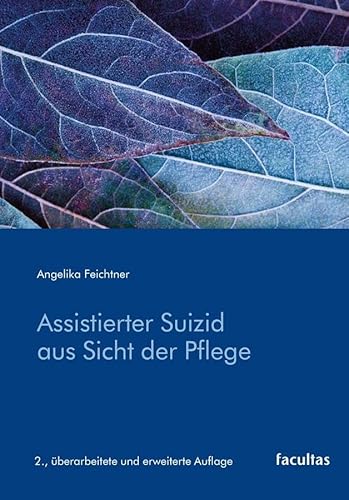 Assistierter Suizid aus Sicht der Pflege von Facultas Publishing AG