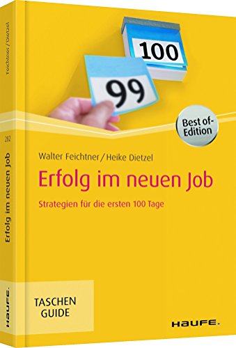 Erfolg im neuen Job: Strategien für die ersten 100 Tage (Haufe TaschenGuide)