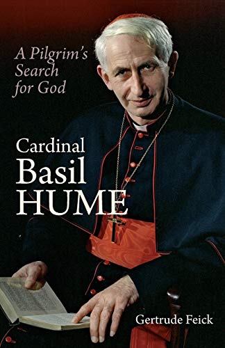 Cardinal Basil Hume: A Pilgrim's Search for God von Gracewing