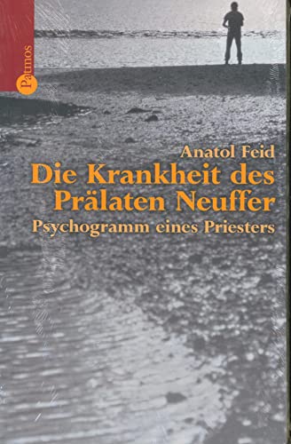 Die Krankheit das Prälaten Neuffer. Psychogramm eines Priesters