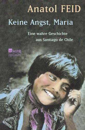 Keine Angst, Maria: Eine wahre Geschichte aus Santiago de Chile von Fischer Sauerländer