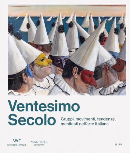 Ventesimo secolo. Gruppi, movimenti, tendenze, manifesti nell'arte italiana. Ediz. italiana e inglese von Manfredi Edizioni
