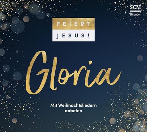 Feiert Jesus! Gloria: Mit Weihnachtsliedern anbeten