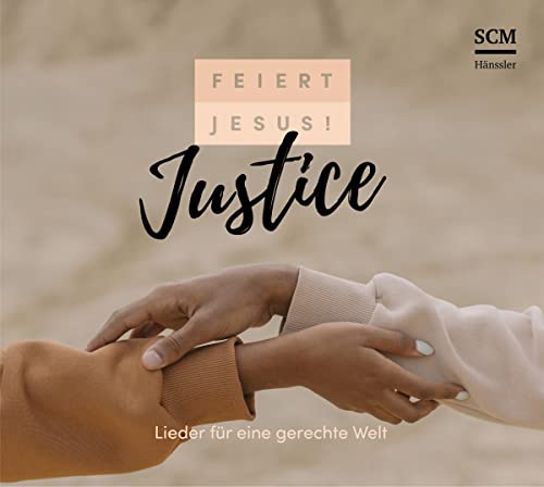 Feiert Jesus! Justice: Lieder für eine gerechte Welt von SCM Hänssler Musik