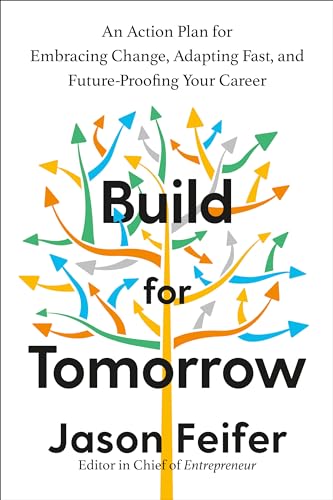 Build for Tomorrow: An Action Plan for Embracing Change, Adapting Fast, and Future-Proofing Your Career von Harmony Books