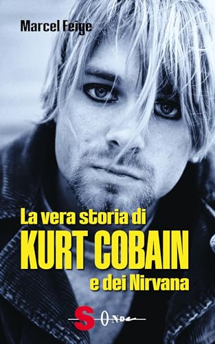 La vera storia di Kurt Cobain e dei Nirvana von Sonda