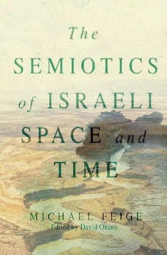 The Semiotics of Israeli Space and Time von Liverpool University Press