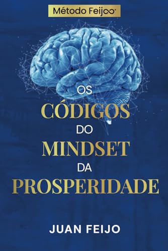 Método Feijo: Os Códigos do Mindset da Prosperidade von Método Feijo