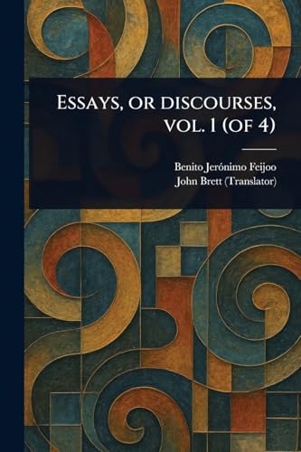 Essays, or Discourses, Vol. 1 (of 4) von Anson Street Press
