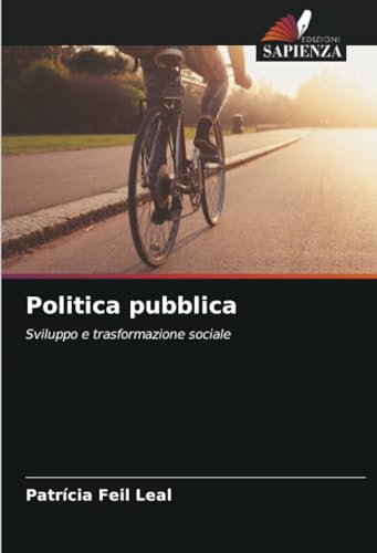 Politica pubblica: Sviluppo e trasformazione sociale von Edizioni Sapienza