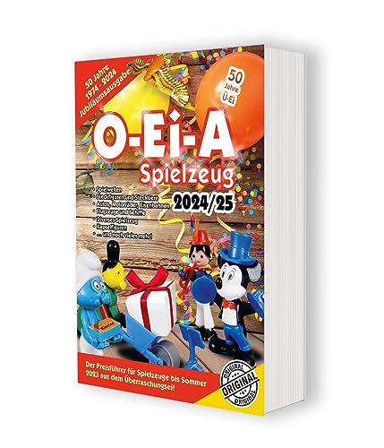 O-Ei-A Spielzeug 2024/25 - Der Preisführer für Spielzeuge aus dem Überraschungsei.: Die Jubiläums-Ausgabe „50 Jahre Ü-Ei“! von Feiler Verlag