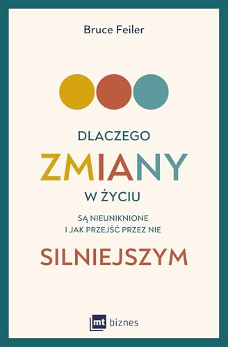 Dlaczego zmiany w życiu są nieuniknione i jak przejść przez nie silniejszym von MT Biznes