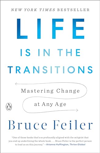 Life Is in the Transitions: Mastering Change at Any Age von Penguin