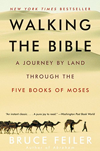 Walking the Bible: A Journey by Land Through the Five Books of Moses (P.S.)