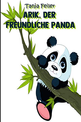 Arik, der freundliche Panda: Kurzgeschichte für Kinder