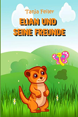 Elian und seine Freunde: Bilderbuch für Kinder