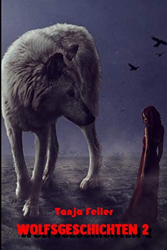 Wolfsgeschichten 2: Kurzgeschichten von Independently Published