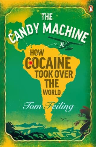 The Candy Machine: How Cocaine Took Over the World von Penguin