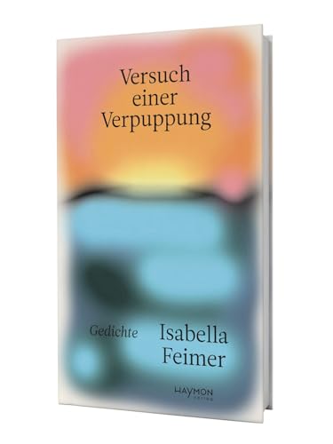 Versuch einer Verpuppung: Gedichte von Haymon Verlag