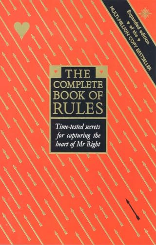 The Complete Book of Rules: Time Tested Secrets for Capturing the Heart of Mr. Right von Thorsons