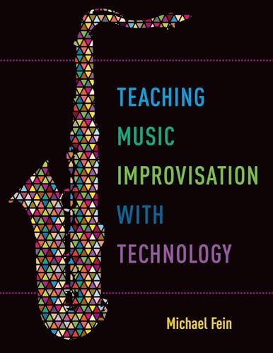 Teaching Music Improvisation with Technology Teaching Music Improvisation with Technology
