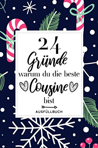 24 Gründe warum du die beste Cousine bist: Geschenk Cousine zum selber ausfüllen - Cousine Ausfüllbuch - Beste Cousine Geschenk - ca. A5 - Softcover