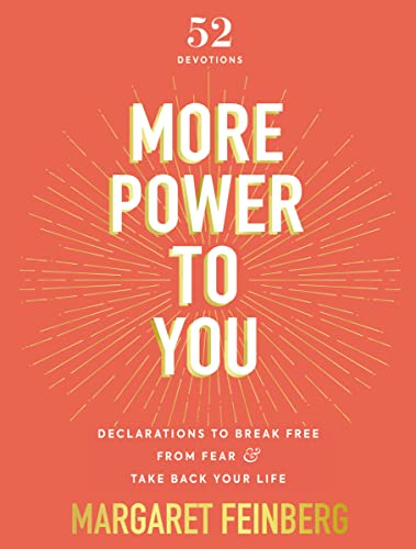 More Power to You: Declarations to Break Free from Fear and Take Back Your Life (52 Devotions)