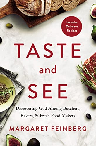 Taste and See: Discovering God among Butchers, Bakers, and Fresh Food Makers von Zondervan
