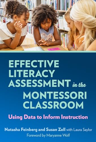 Effective Literacy Assessment in the Montessori Classroom: Using Data to Inform Instruction von Teachers' College Press