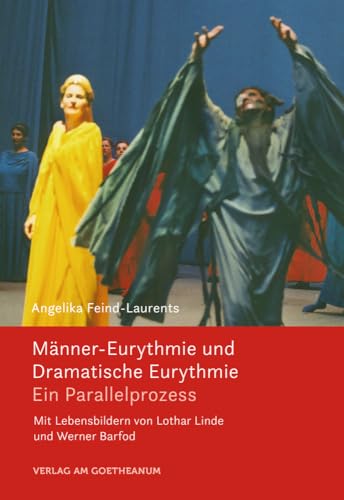 Männer-Eurythmie und Dramatische Eurythmie: Ein Parallelprozess von Verlag am Goetheanum