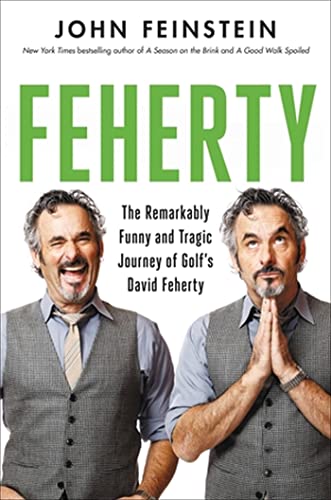 Feherty: The Remarkably Funny and Tragic Journey of Golf's David Feherty von Hachette Books