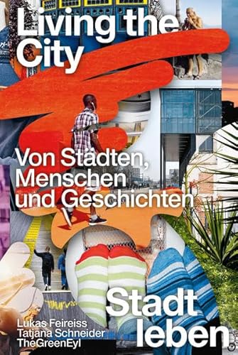 Living the City: Von Städten, Menschen und Geschichten