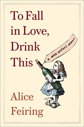To Fall in Love, Drink This: A Wine Writer's Memoir von Scribner