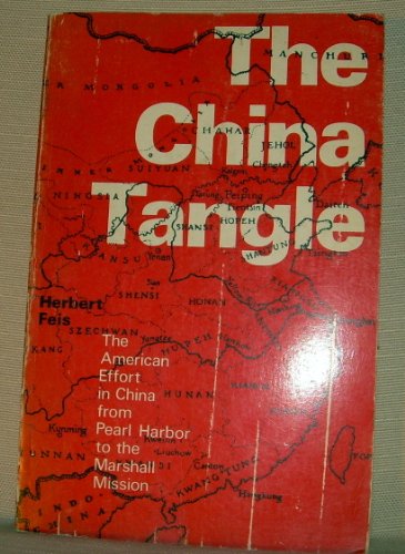 China Tangle: The American Effort in China from Pearl Harbor to the Marshall Mission (Princeton Legacy Library, 1773) von Princeton University Press