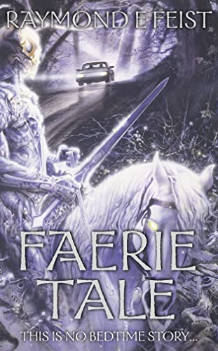 Faerie Tale: Raymond E. Feist