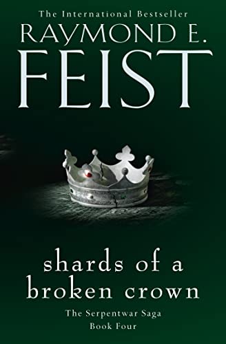 Shards of a Broken Crown (The Serpentwar Saga, Band 4)
