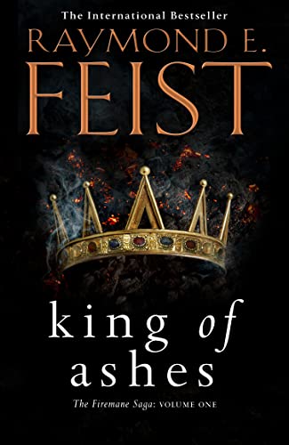 King of Ashes: First book in the extraordinary new fantasy trilogy by the Sunday Times bestselling author of MAGICIAN! (The Firemane Saga, Band 1)