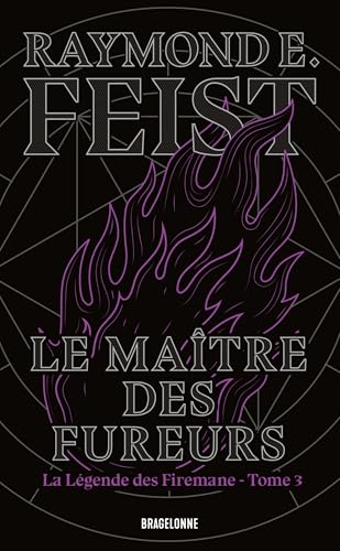 La Légende des Firemane, T3 : Le Maître des fureurs von BRAGELONNE