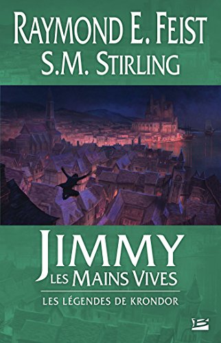 Les Légendes de Krondor : Jimmy les Mains Vives: Les Légendes de Krondor von BRAGELONNE