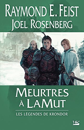 Les Légendes de Krondor : Meurtres à LaMut: Les Légendes de Krondor Les Légendes de Krondor : Meurtres à LaMut: Les Légendes de Krondor von BRAGELONNE