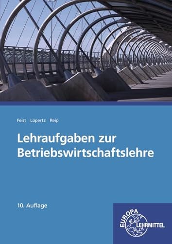 Lehraufgaben zur Betriebswirtschaftslehre: BWL - Recht - Rechnungswesen von Europa-Lehrmittel