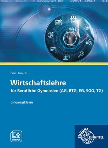 Wirtschaftslehre für Berufliche Gymnasien (AG, BTG, EG, SGG, TG): Eingangsklasse