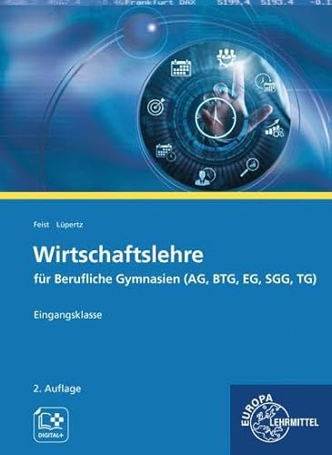 Wirtschaftslehre für Berufliche Gymnasien (AG, BTG, EG, SGG, TG): Eingangsklasse von Europa-Lehrmittel